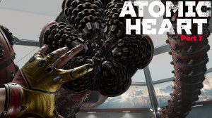 Atomic Heart | часть 7 | собираем Клару в ВДНХ | 21+