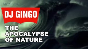 DJ GINGO - THE APOCALYPSE OF NATURE