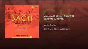J.S. Bach: Mass in B Minor, BWV: 232 Sanctus (Chorus)
