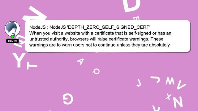 NodeJS : NodeJS 'DEPTH_ZERO_SELF_SIGNED_CERT'