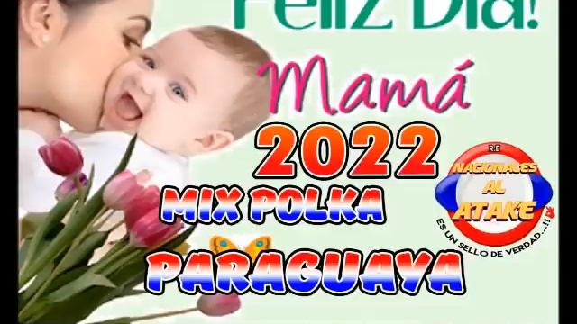 ESPECIAL DIA DE LAS MADRES - ENGANCHADO POLKA PARAGUAYA 2022 , POLKA PARAGUAYA Para Las Madres смотреть онлайн