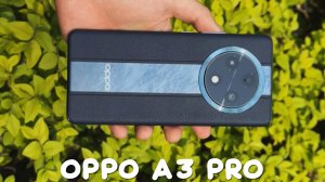 OPPO A3 Pro первый обзор на русском