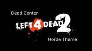 Left 4 Dead 2 - Dead Center Horde Theme