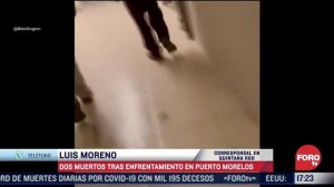 Balacera en Puerto Morelos | Turistas fuera de peligro tras balacera en Puerto Morelos -Las Noticia