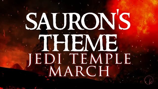 Sauron's Theme x Jedi Temple March | EPIC VERSION (Lord of the Rings x Star Wars) смотреть онлайн