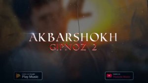 Akbarshokh - Gipnoz 2 (Tushdi kech - Niqobini yech )