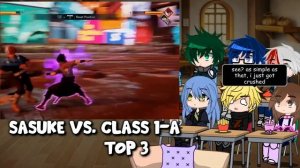 MHA/BNHA+Rimuru Reacts To Class 1-A VS. Sasuke Uchiha || Gacha Club ||