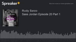 Sass Jordan Episode 20 Part 1 (part 2 of 3)