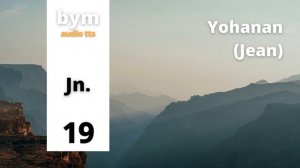 Yohanan (Jean) 19 - BYM Audio TTS