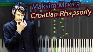 Maksim Mrvica - Croatian Rhapsody (Tonci Huljic) [Piano Tutorial] Synthesia