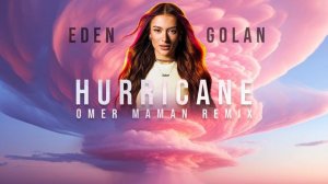Eden Golan - Hurricane (Omer Maman Remix) | Eurovision 2024