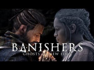 BANISHERS: GHOSTS OF NEW EDEN ПРОХОЖДЕНИЕ #1