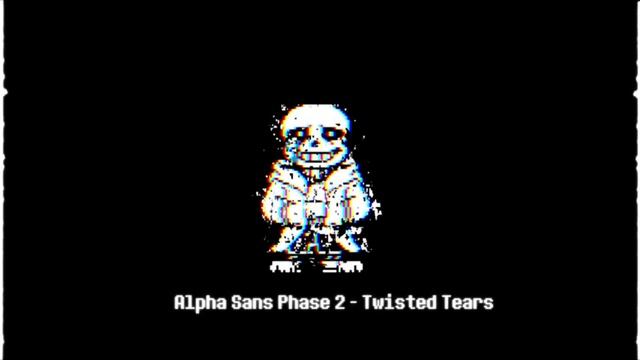 Alpha Sans Phase 2 Twisted Tears (Not Mine) смотреть онлайн