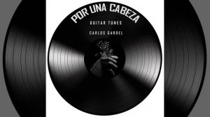 Por Una Cabeza (Nylon Guitar Version)