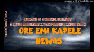 ORE EMI KAPELE NEW45 | NAKANYE 45 X CONTROLLER FAMILY X TEAM PUNISHER X MOON FAMILY