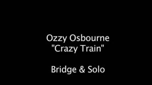 Как играть на гитаре Crazy Train - Ozzy Osbourne ч.3 Соло и Бридж