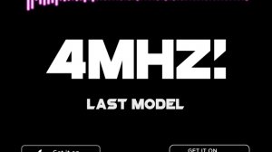 4Mhz - Last Model