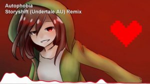 Autophobia - Storyshift (Undertale AU) Remix