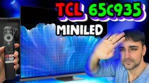 ЛУЧШИЙ КИТАЙСКИЙ MiniLED?! TCL 65C935