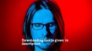 Listen And Download Steven Wilson
To The Bone Full Album