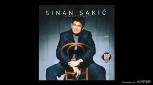 Sinan Sakic - Da se opet rodim