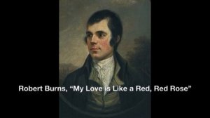 Robert Burns, "My Love is Like a Red, Red Rose"