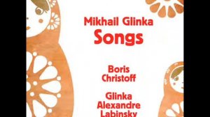 Mikhail Glinka: Songs - "Doubt"