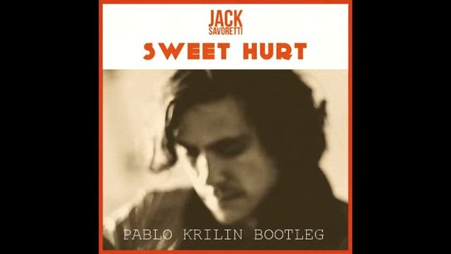 Jack Savoretti - Sweet Hurt (Pernello Bootleg) смотреть онлайн