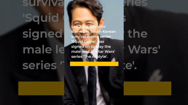 Squid Game's Lee Jung-jae to star in 'Star Wars' series 'The Acolyte'