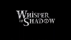 Whisper of Shadow - new game - Release  June 12, Android