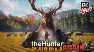 theHunter: Call of the Wild Снова БЕСПЛАТНО на Epic Games Store