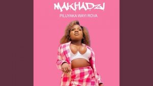 MAKHADZI  PILUYAKA WAYI ROVA  TYPE BEAT NEW SONG 2023