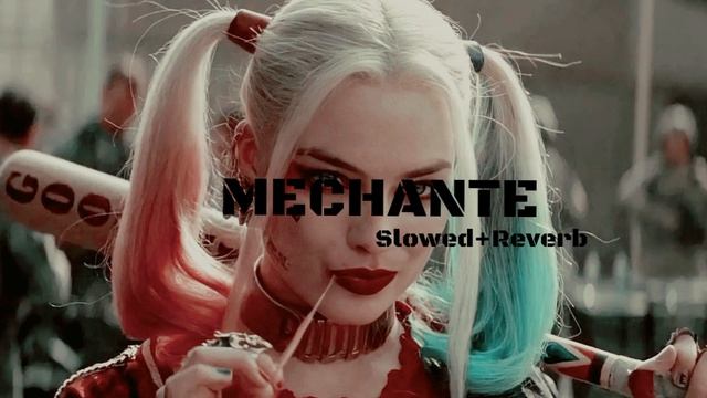 Mechante - Slowed+Reverb Lofi-Version 3.0 смотреть онлайн