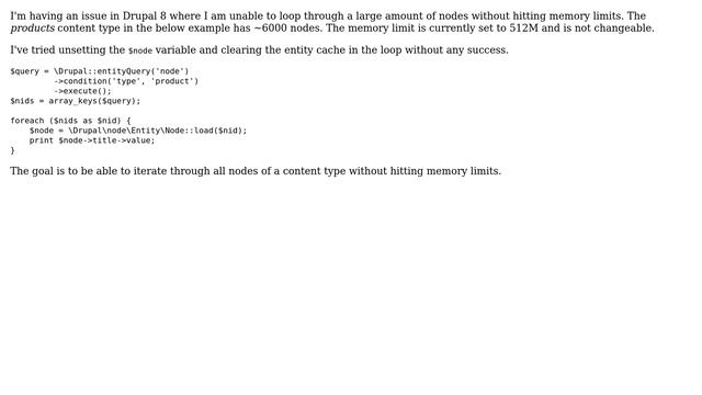 Unable to loop through all nodes in a content type and load them without hitting memory limits