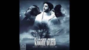 Alishmas & Mehdi Jahani Koohe Dard Ft Shahin Miri (Dj Rauff Remix)
