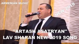 LAV HAYKAKAN SHARAN ~ ARTASH ASATRYAN //new hit 2019// song