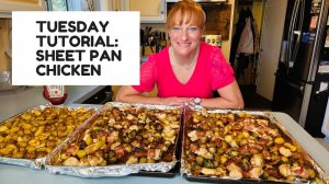 TUESDAY TUTORIAL: SHEET PAN CHICKEN