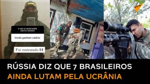 Rússia: 7 dos 46 brasileiros que foram lutar pela Ucrânia permanecem no país