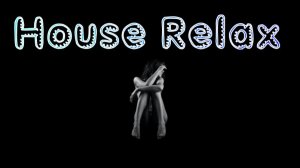 House Relax Music/ Хаус Релакс / Deep House  70