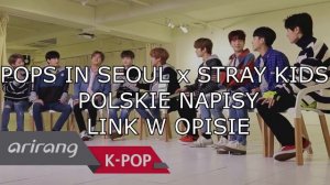 [PL] [Pops in Seoul] STEP OUT! Stray Kids - polskie napisy, polish subs