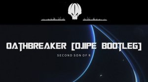 Oathbreaker - Second son of R [DJIPE BOOTLEG]