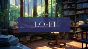 LO-FI 004 / для учебы и работы