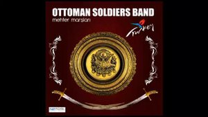 İzmir'in Dağlarında Çiçekler Açar, İzmir Marşı, Ottoman Military Music