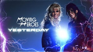 Moving Heroes — Yesterday
