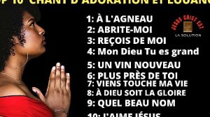 TOP 10 CHANT D'ADORATION ET LOUANGE Le Meilleur Chant d'Adoration et Louange Chretienne Musique