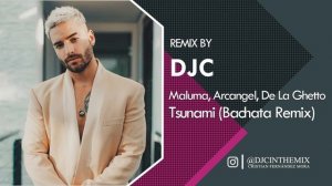 Maluma, Arcangel, De La Ghetto - Tsunami (Bachata Versión Remix DJC)