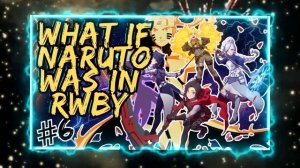 What if Naruto Was In RWBY | Far From Home | Pt.6