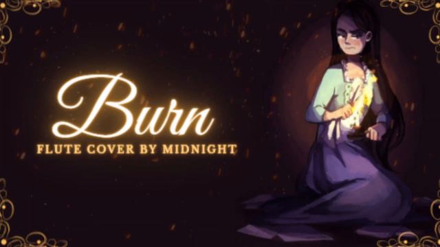 Burn - Hamilton |Flute Cover by Midnight| смотреть онлайн