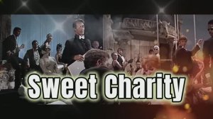 Sweet Charity - Dance Scenes -Танцевальные сцены из фильма - Sweet Charity - 1969