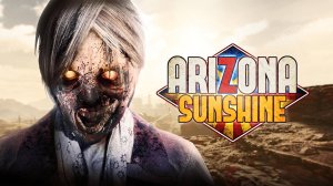 Игра Arizona Sunshine | AVE VR